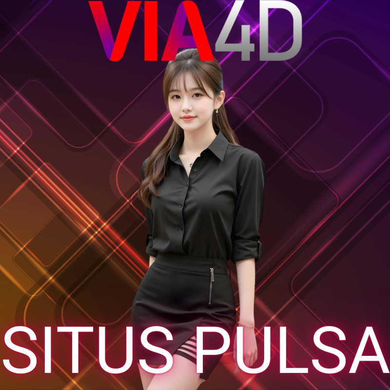 VIA4D : Situs Pulsa Deposit Pulsa Dengan Modal Deposit 5000 Tanpa Potongan